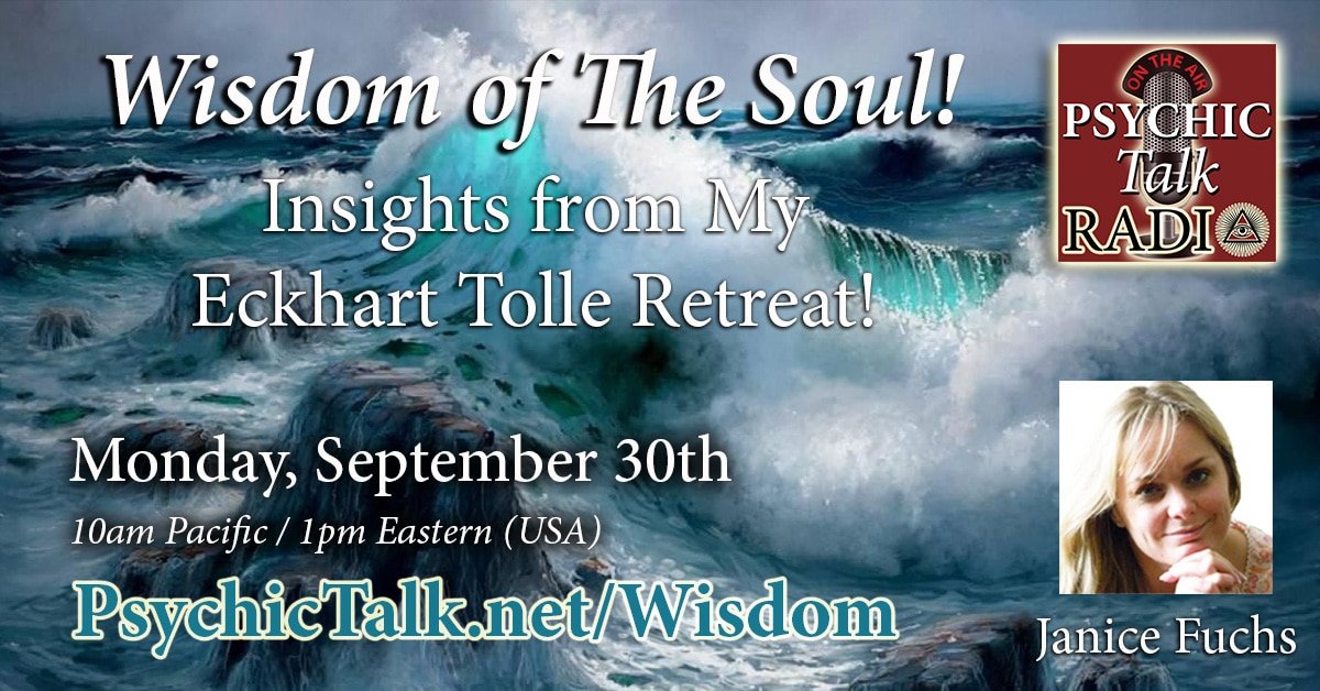 Insights from My Eckhart Tolle Retreat! Psychic Talk
